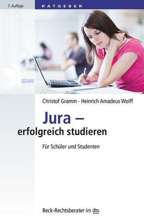 Jura – erfolgreich studieren von Gramm,  Christof, Wolff,  Heinrich Amadeus