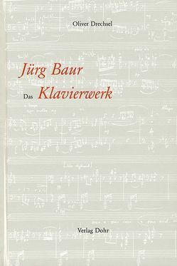 Jürg Baur: Das Klavierwerk von Drechsel,  Oliver