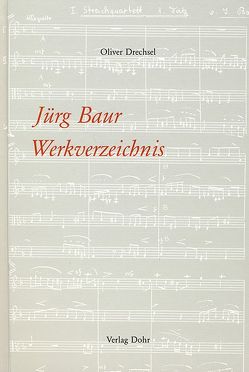 Jürg Baur: Werkverzeichnis von Drechsel,  Oliver