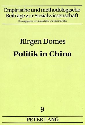 Jürgen Domes: Politik in China von Falter,  Jürgen W., Sandschneider,  Eberhard