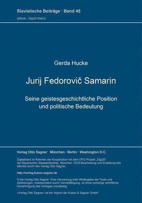 Jurij Fedorovič Samarin. Seine geistesgeschichtliche Position und politische Bedeutung von Hucke,  Gerda