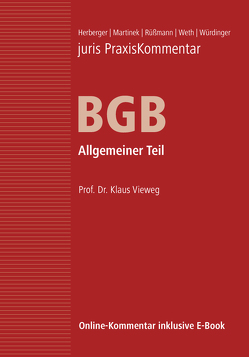 juris Praxiskommentar BGB / juris PraxisKommentar BGB Band 1 – Allgemeiner Teil von Herberger,  Maximilian (Prof. em. Dr.), Martinek,  Michael (Prof. Dr. Dr. Dr. h. c. mult.), Rüßmann,  Helmut (Prof. em. Dr. Dr. h.c.), Vieweg,  Klaus (Prof. Dr.), Weth,  Stephan (Prof. Dr.), Würdinger,  Markus (Prof. Dr.)