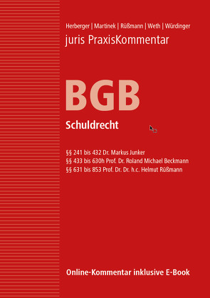 juris Praxiskommentar BGB / juris PraxisKommentar BGB Band 2 – Schuldrecht von Beckmann,  Roland Michael (Prof. Dr.), Herberger,  Maximilian (Prof. em. Dr.), Junker,  Markus (Dr.), Martinek,  Michael (Prof. Dr. Dr. Dr. h. c. mult.), Rüßmann,  Helmut (Prof. em. Dr. Dr. h.c.), Weth,  Stephan (Prof. Dr.), Würdinger,  Markus (Prof. Dr.)