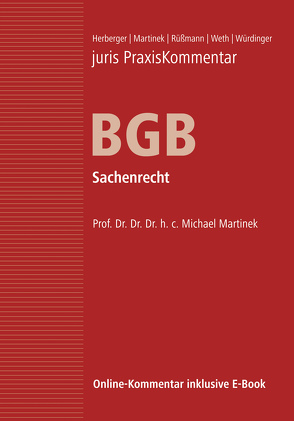 juris Praxiskommentar BGB / juris PraxisKommentar BGB Band 3 – Sachenrecht von Herberger,  Maximilian (Prof. em. Dr.), Martinek,  Michael (Prof. Dr. Dr. Dr. h. c. mult.), Martinek,  Michael (Prof. Dr. Dr. Dr. h. c.), Rüßmann,  Helmut (Prof. em. Dr. Dr. h.c.), Weth,  Stephan (Prof. Dr.), Würdinger,  Markus (Prof. Dr.)