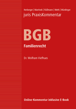 juris Praxiskommentar BGB / juris PraxisKommentar BGB Band 4 – Familienrecht von Herberger,  Maximilian (Prof. em. Dr.), Martinek,  Michael (Prof. Dr. Dr. Dr. h. c. mult.), Rüßmann,  Helmut (Prof. em. Dr. Dr. h.c.), Viefhues,  Wolfram (Dr.), Weth,  Stephan (Prof. Dr.), Würdinger,  Markus (Prof. Dr.)