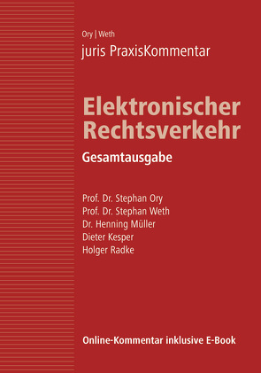 juris PraxisKommentar / juris PraxisKommentar Elektronischer Rechtsverkehr von Kesper,  Dieter, Müller,  Henning (Dr.), Ory,  Stephan (Prof. Dr.), Radke,  Holger, Weth,  Stephan (Prof. Dr.)