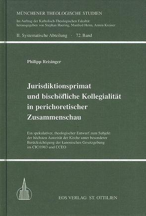 Jurisdiktionsprimat und bischöfliche Kollegialität in perichoretischer Zusammenschau von Reisinger,  Philipp