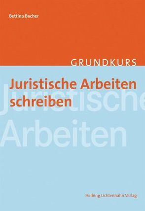 Juristische Arbeiten schreiben von Bacher,  Bettina