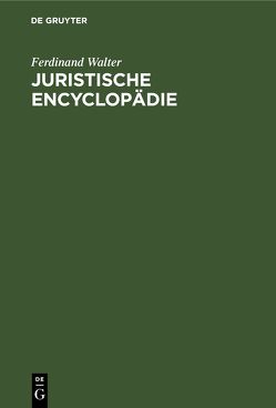 Juristische Encyclopädie von Walter,  Ferdinand