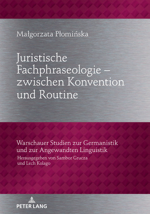 Juristische Fachphraseologie – zwischen Konvention und Routine von Plominska,  Malgorzata