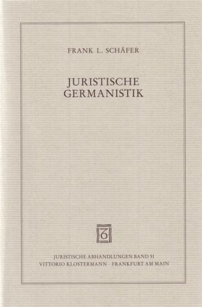 Juristische Germanistik von Schäfer,  Frank Ludwig