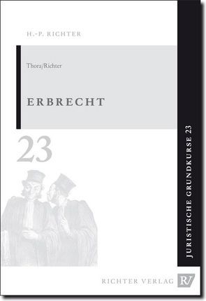 Juristische Grundkurse / Band 23 – Erbrecht von Richter,  Hans Peter