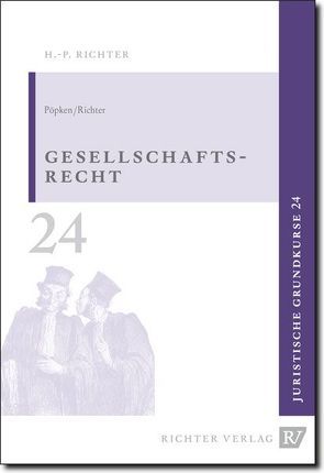 Juristische Grundkurse / Band 24 – Gesellschaftsrecht von Pöpken,  Kai, Richter,  Hans P