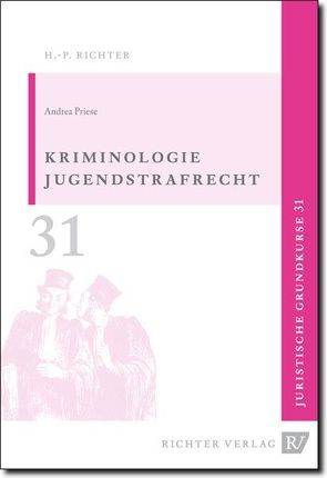 Juristische Grundkurse / Band 31 – Kriminologie /Jugendstrafrecht von Priese,  Andrea