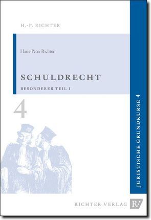 Juristische Grundkurse / Band 4 – Schuldrecht, Besonderer Teil 1 von Richter,  Hans P