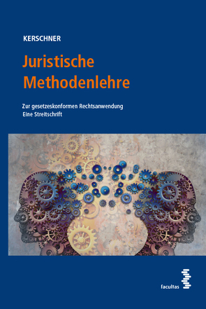 Juristische Methodenlehre von Kerschner,  Ferdinand