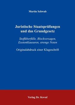 Juristische Staatsprüfungen und das Grundgesetz von Schwab,  Martin