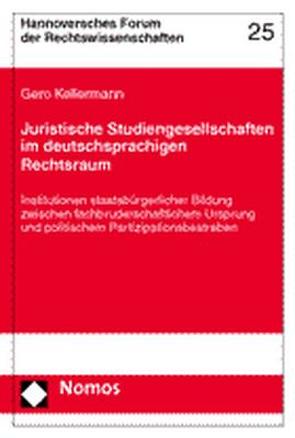 Juristische Studiengesellschaften im deutschsprachigen Rechtsraum von Kellermann,  Gero