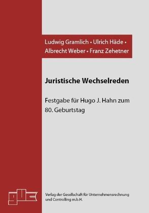 Juristische Wechselreden von Gramlich,  Ludwig, Häde,  Ulrich, Weber,  Albrecht, Zehetner,  Franz