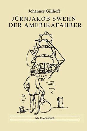 Jürnjakob Swehn der Amerikafahrer von Brun,  Hartmut, Gillhoff,  Johannes, Vontra,  Gerhard