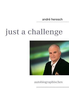 Just a challenge von Heresch,  André