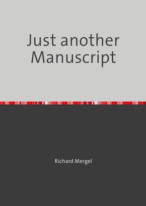 Just another Manuscript von Mergel,  Richard