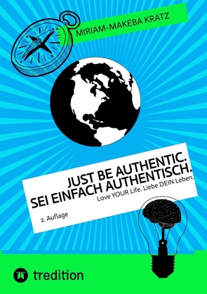 Just be authentic. Sei einfach authentisch. von Kratz,  Miriam-Makeba