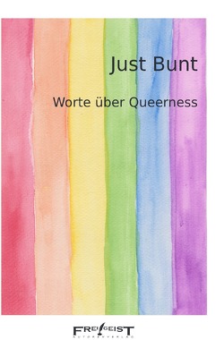 Just Bunt von Frei!Geist,  Autorenkollektiv