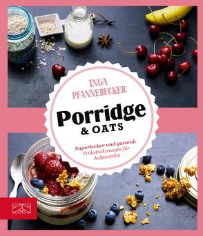 Just Delicious – Porridge & Oats von Pfannebecker,  Inga