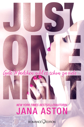 Just One Night: Gute Mädchen gibt es schon zu viele … von Aston,  Jana