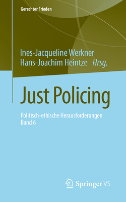 Just Policing von Heintze,  Hans-Joachim, Werkner,  Ines-Jacqueline Just Policing von Heintze,  Hans-Joachim, Werkner,  Ines-Jacqueline
