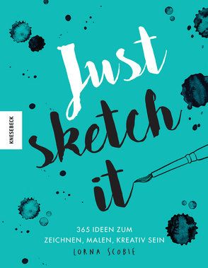 Just sketch it! von Schnappinger,  Christine, Scobie,  Lorna