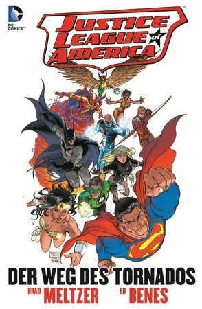 Justice League of America: Der Weg des Tornados von Benes,  Ed, Meltzer,  Brad