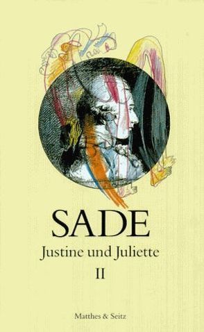 Justine und Juliette II von de Sade,  Donatien Alphonse François, Delon,  Michel, Jerofejew,  Viktor, Kügler,  Martina, Pfister,  Michael, Zweifel,  Stefan