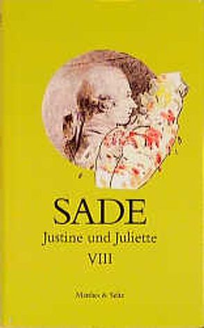 Justine und Juliette VIII von Attersee, de Sade,  Donatien Alphonse François, Pfister,  Michael, Zweifel,  Stefan