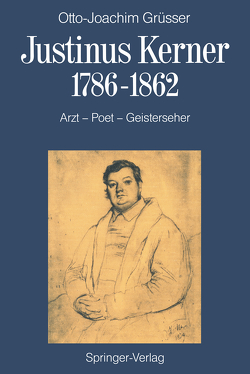 Justinus Kerner 1786–1862 von Grüsser,  Otto-Joachim