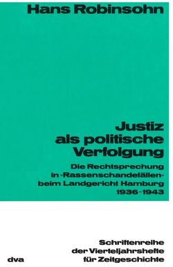 Justiz als politische Verfolgung von Robinsohn,  Hans