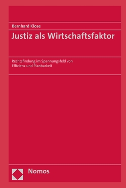 Justiz als Wirtschaftsfaktor von Klose,  Bernhard