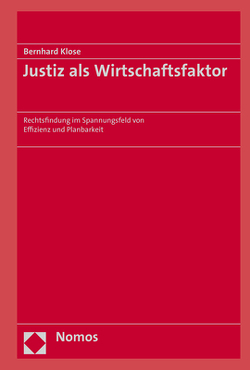 Justiz als Wirtschaftsfaktor von Klose,  Bernhard