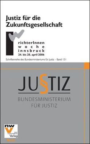 Justiz für die Zukunftsgesellschaft von Bundesministerium für Justiz