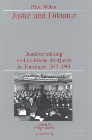 Justiz und Diktatur von Weber,  Petra