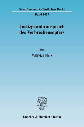 Justizgewähranspruch des Verbrechensopfers. von Holz,  Wilfried