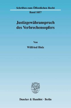 Justizgewähranspruch des Verbrechensopfers. von Holz,  Wilfried