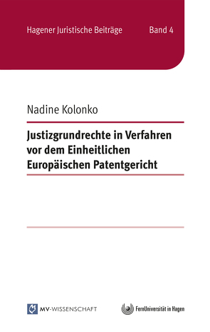 Justizgrundrechte in Verfahren vor dem Einheitlichen Europäischen Patentgericht von Kolonko,  Nadine