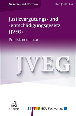 Justizvergütungs- und -entschädigungsgesetz (JVEG) von Binz,  Karl Josef