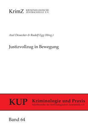 Justizvollzug in Bewegung von Dessecker,  Axel, Egg,  Rudolf