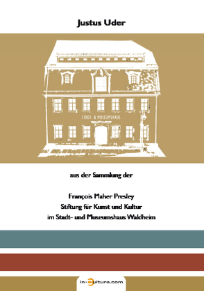 Justus Uder von Ernst,  Steffen, François Maher Presley Stiftung für Kunst und Kultur, Hengst,  Barbara, Presley,  François Maher Presley