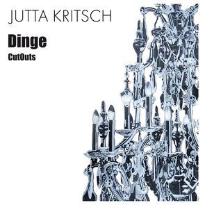 Jutta Kritsch: Dinge von Kritsch,  Jutta