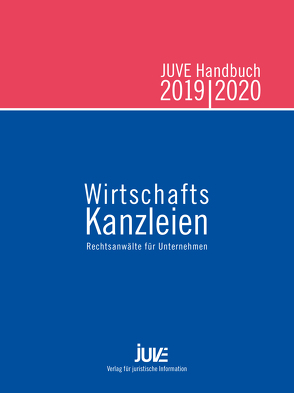 JUVE Handbuch Wirtschaftskanzleien 2019/2020 von Albert,  Christine, Arnold,  Raphael, Bartels,  Laura, Barth,  Ulrike, Behlau,  Catrin, Behrens,  Sonja, Bocksrocker,  Simone, Brünger,  Silke, Chmielewski,  Marc, de Sousa,  Geertje, Flick,  Eva, Gerber,  Astrid, Griffiths,  Aled, Hauser,  Helena, Jatzkowski,  Astrid, Kamps,  Annette, Klos,  Mathieu, Koch,  Dennis, Laubach,  Esra, Lehmann,  Daniel, Lembeck,  Markus, Lienemann,  Eva, Mittelhäuser,  Stephan, Müller,  Melanie, Neumann,  Antje, Otto,  Claudia, Parzinger,  Norbert, Poppelbaum,  Jörn, Richter,  Konstanze, Schiffer,  Christiane, Schulze,  Christina, Steckelbach,  Ludger, Stender,  Christin, Ströder,  Martin, Vardar,  Melike, Verfürth,  Anika