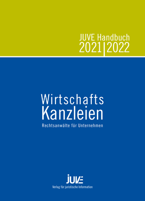 JUVE Handbuch Wirtschaftskanzleien 2021/2022 von Albert,  Christine, Arnold,  Raphael, Bartels,  Laura, Behrens,  Sonja, Brünger,  Silke, Chmielewski,  Marc, Flick,  Eva, Frost,  Michael, Gerber,  Astrid, Griffiths,  Aled, Hauser,  Helena, Heidrich,  Johanna, Janssen,  Annika, Jatzkowski,  Astrid, Kamps,  Annette, Klos,  Mathieu, Laubach,  Esra, Lehmann,  Daniel, Lembeck,  Markus, Lienemann,  Eva, Mittelhäuser,  Stephan, Müller,  Melanie, Neumann,  Antje, Otto,  Claudia, Parzinger,  Norbert, Poppelbaum,  Jörn, Richter,  Konstanze, Schulze,  Christina, Steckelbach,  Ludger, Stender,  Christin, Ströder,  Martin, Verfürth,  Anika